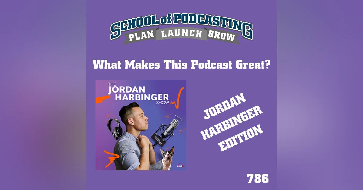 What Makes This Podcast Great? Jordan Harbinger Edition