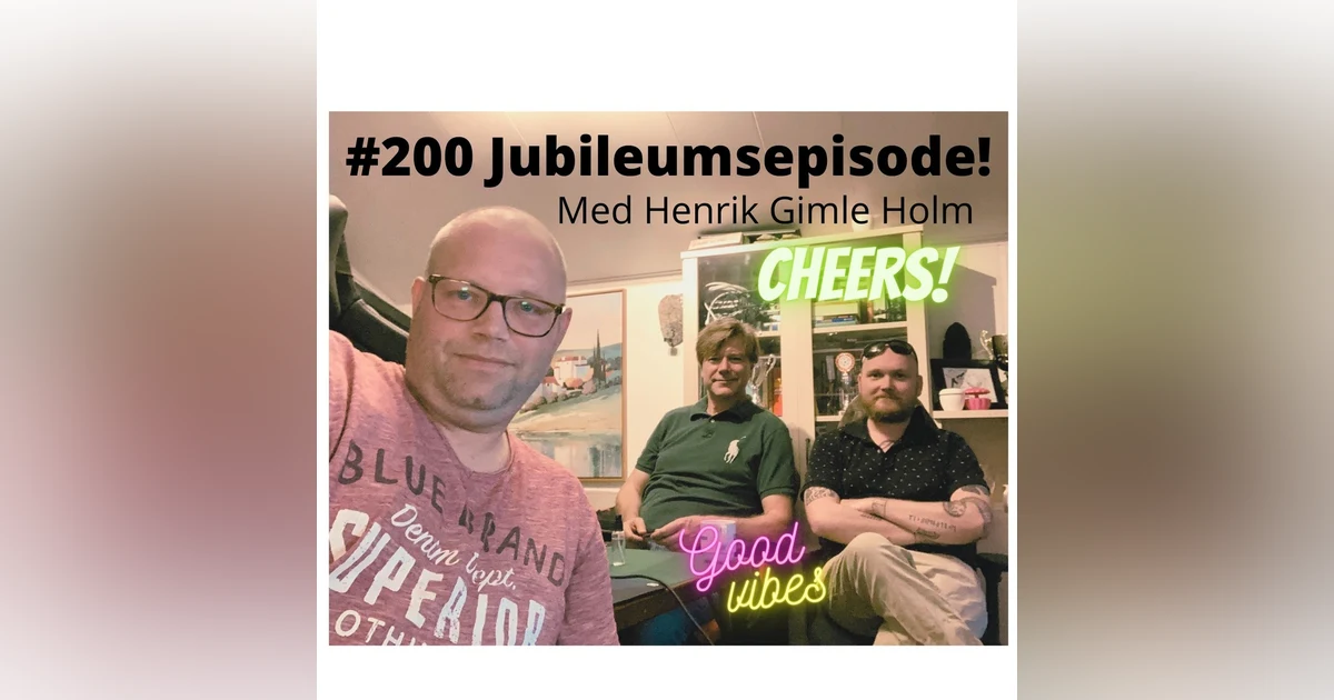#200 Jubileumsepisode 200 med Henrik Gimle Holm som gjest