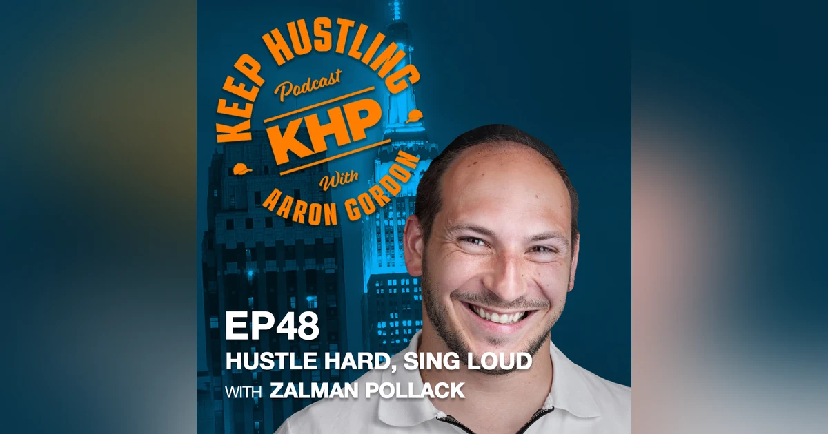 Hustle Hard, Sing Loud with Zalman Pollack