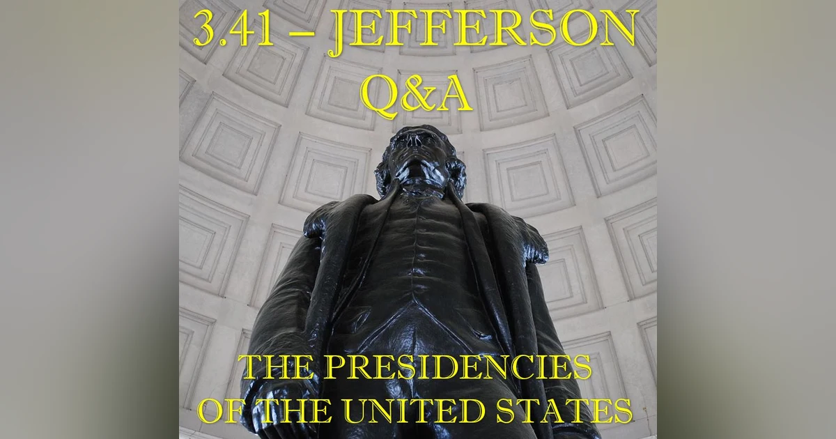 3.41 – Jefferson Q&A