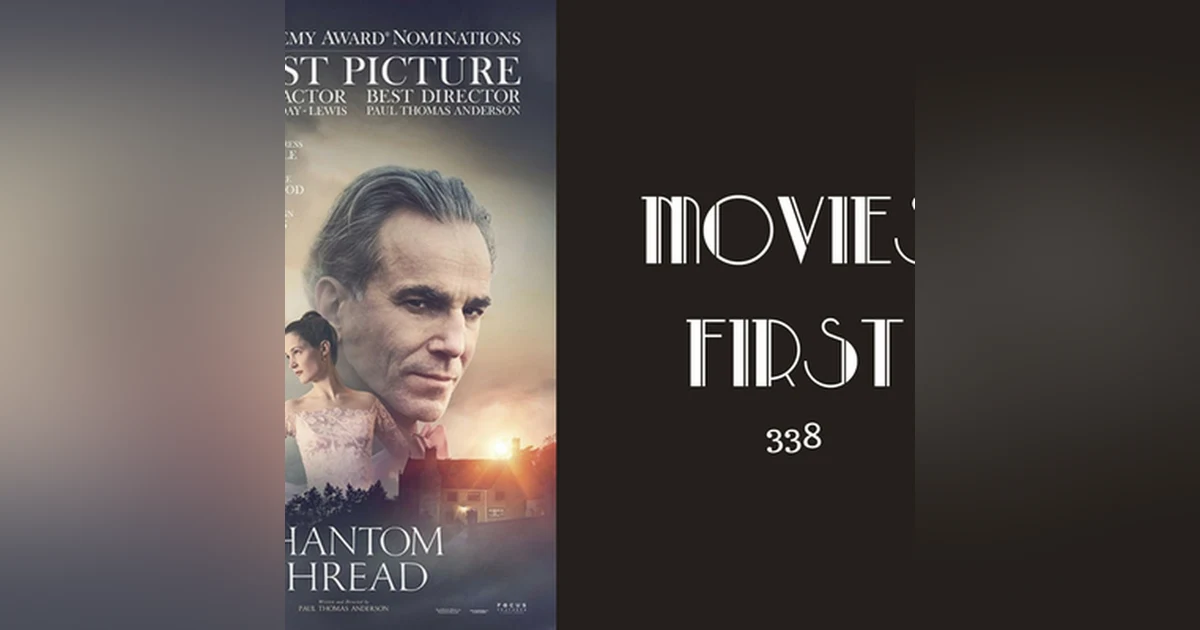 338: Phantom Thread - Movies First with Alex First