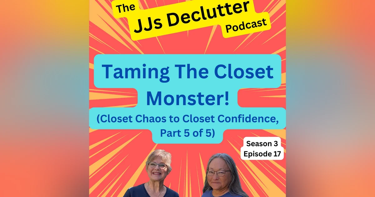 Taming the Closet Monster (Closet Chaos to Closet Confidence, Part 5 of 5)