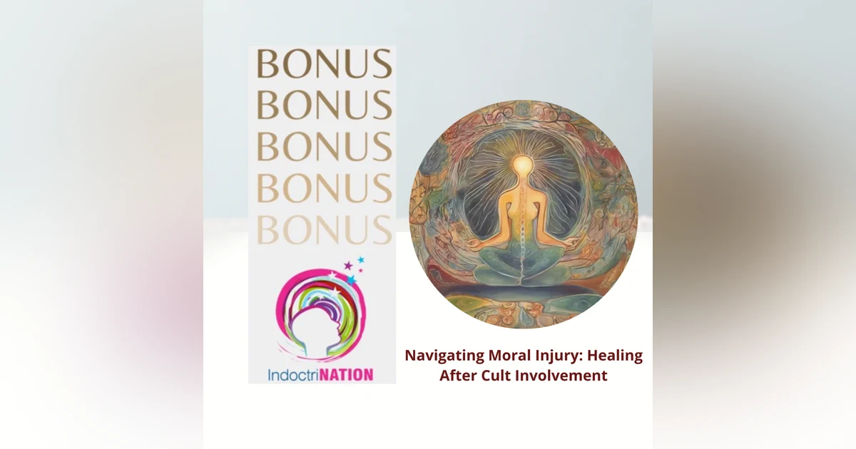 BONUS EPISODE PREVIEW- Navigating Moral Injury: Healing After Cult Involvement