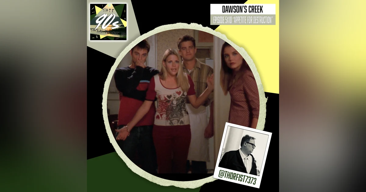 Dawson's Creek: Season 5 Episode 10 - Appetite for Destruction