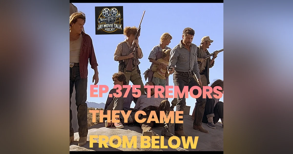 Jay Movie Talk Ep.375 Tremors- They Came From Below