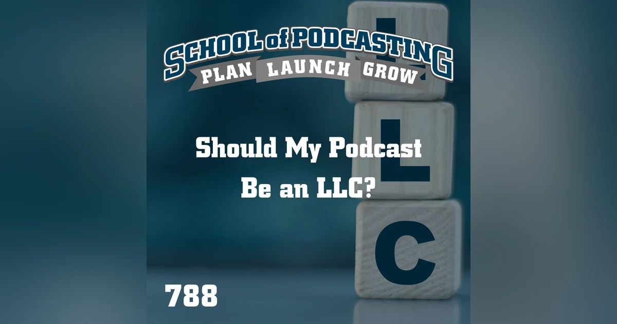 Should My Podcast Be an LLC?
