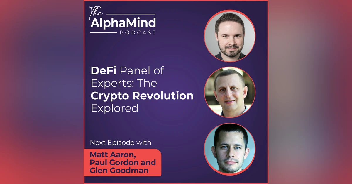 #87 DeFi Panel of Experts: The Crypto Revolution Explored