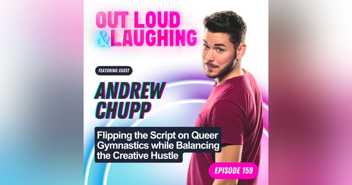 Flipping the Script on Queer Gymnastics while Balancing the Creative Hustle with Andrew Chupp