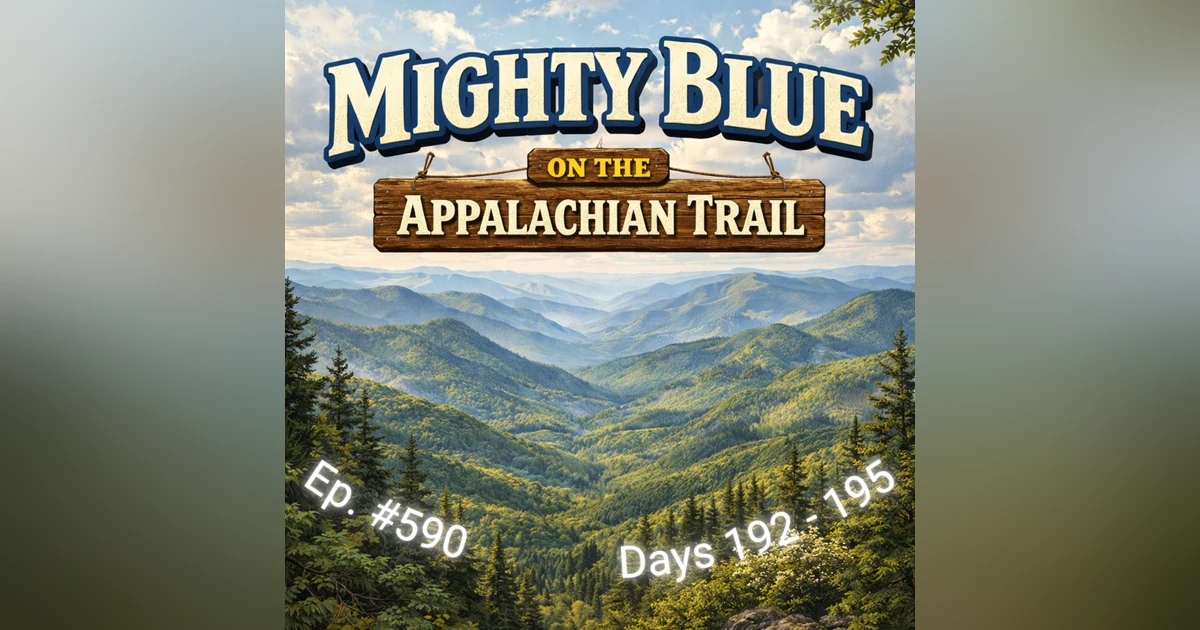 Episode #590 - Days 192-195 Appalachian Trail 2026