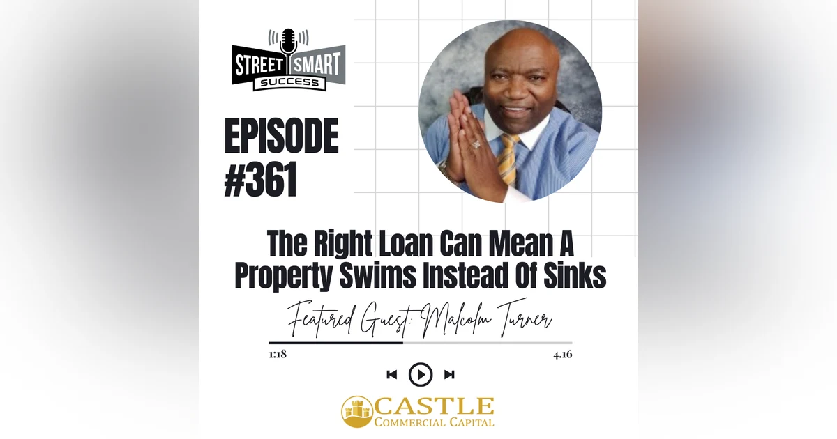 361: The Right Loan Can Mean A Property Swims Instead Of Sinks