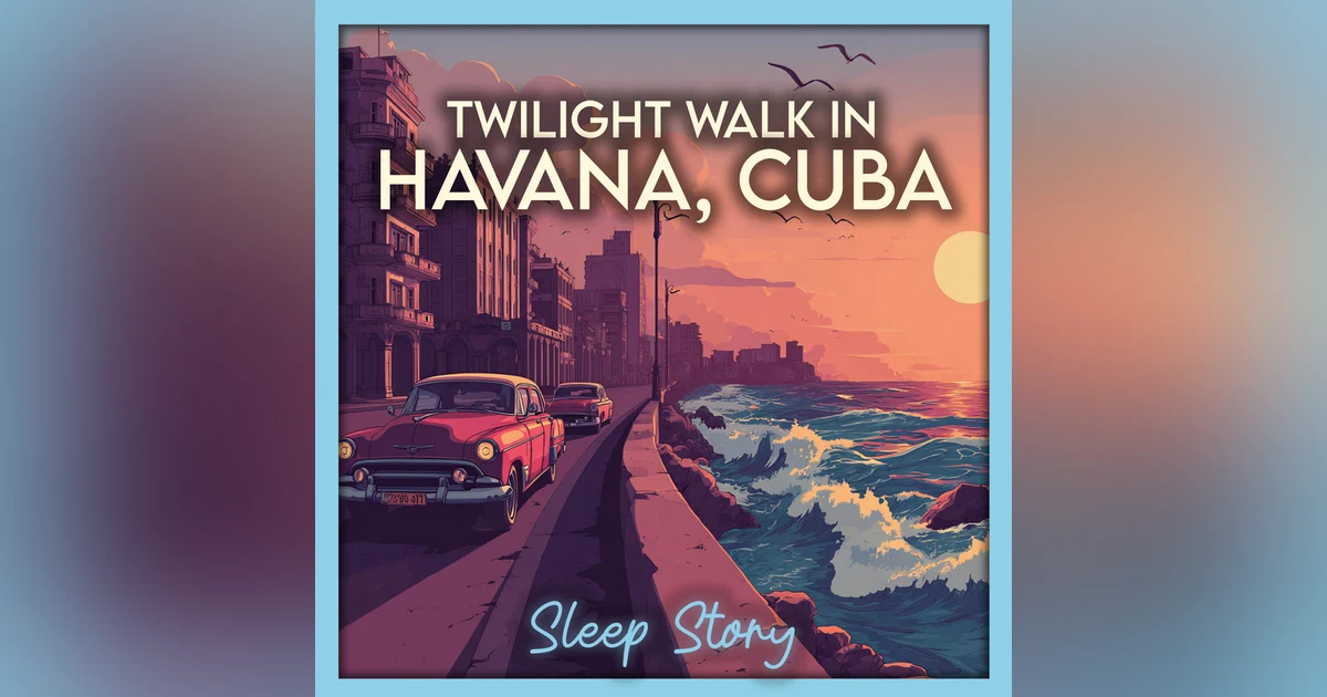 The Hush of Havana: A Sleep Story by the Sea 🌙 | Bedtime Story for Adults