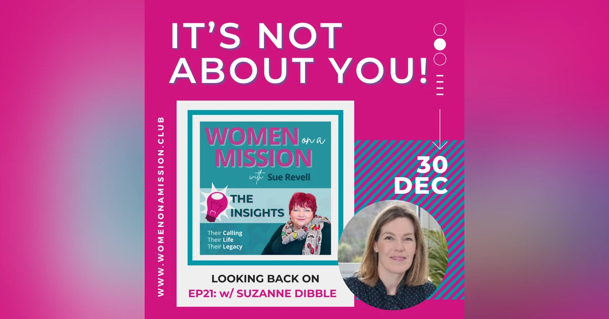 Episode 22: Looking back on "It's Not About You" with Suzanne Dibble