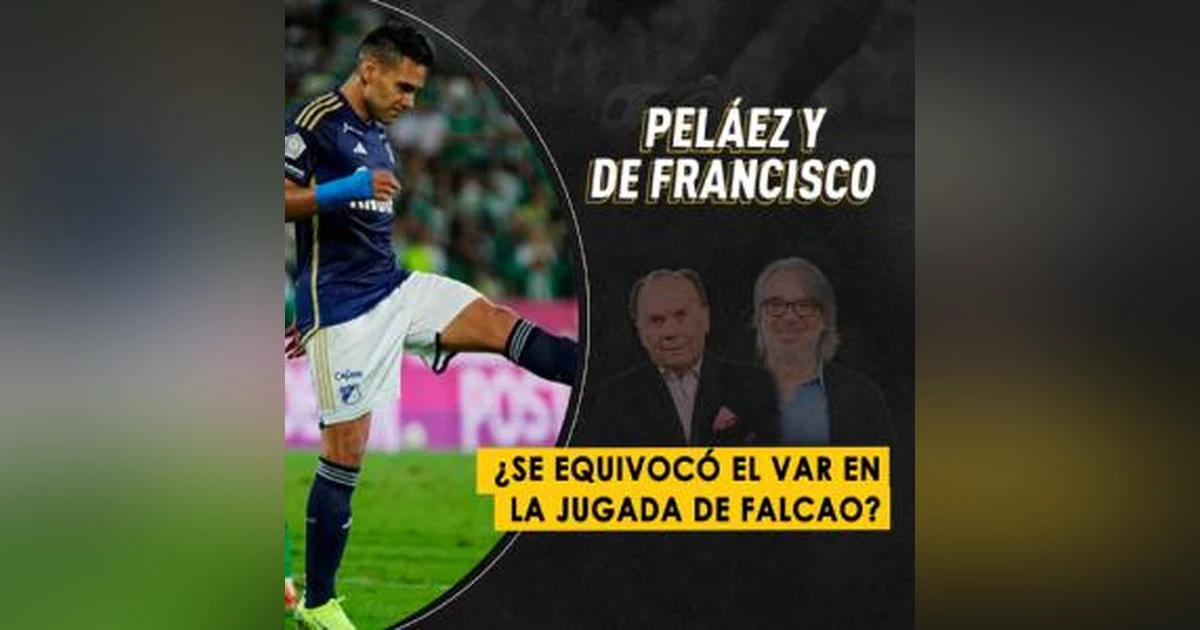 ¿Se equivocó el VAR en la jugada de Falcao?