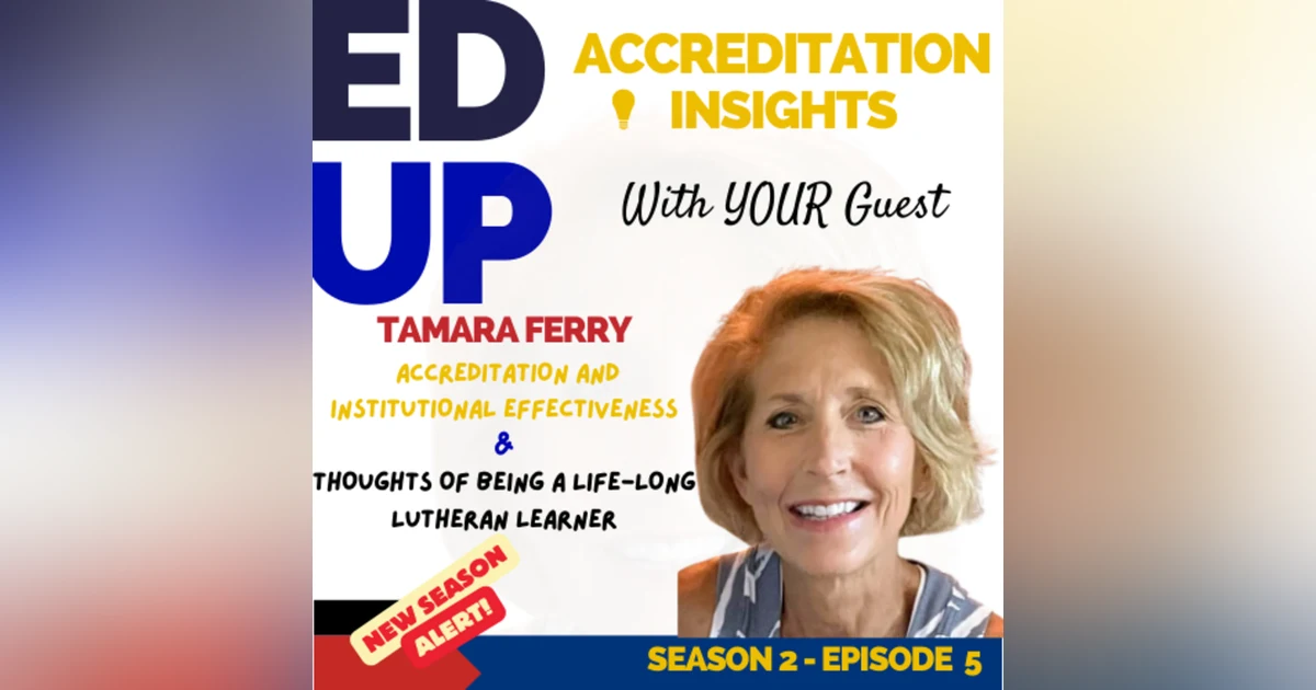 5. Mission-Driven Excellence: Dr. Tamara Ferry on Accreditation, Faith, and Institutional Effectiveness