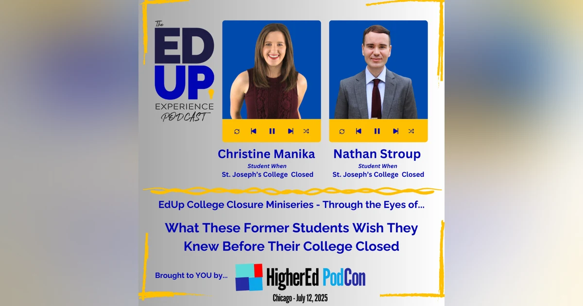 What These Former Students Wish They Knew Before Their College Closed - with Christine Manika & Nathan Stroup, Students When St. Joseph’s College Closed