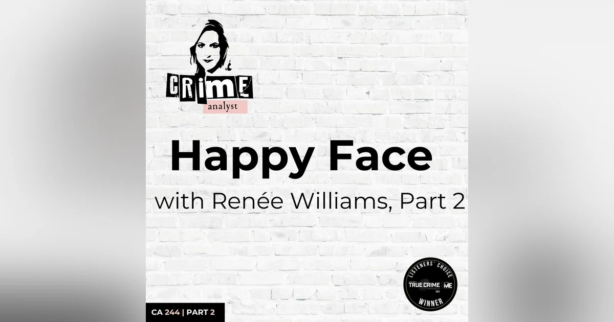 Ep 244: Happy Face with Renée Williams, Part 2
