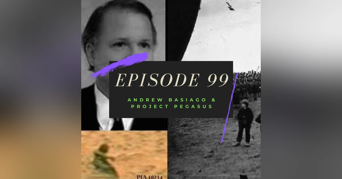 Ep. 99: Andrew Basiago & Project Pegasus