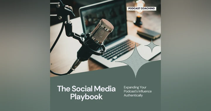 image for The Social Media Playbook: Expanding Your Podcast's Influence Authentically