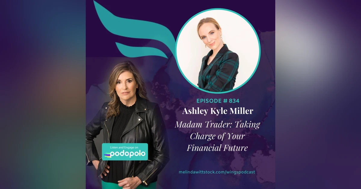 Madam Trader: Entrepreneur Ashley Kyle Miller on Closing the Wealth Gap and Inspiring Women to Invest