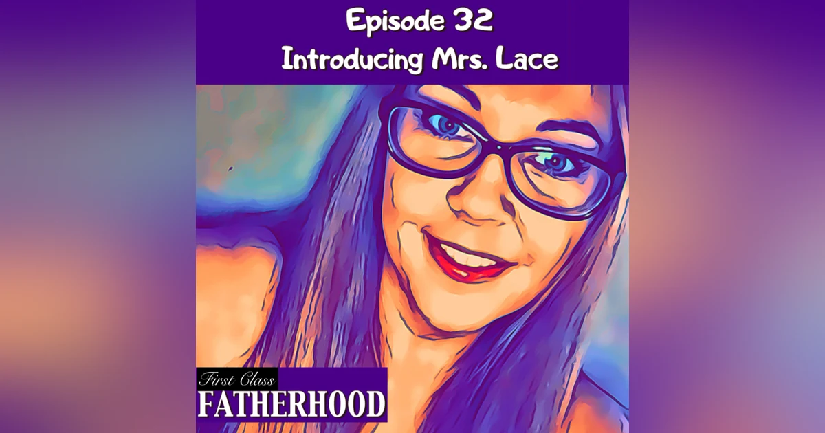 #32 Introducing Mrs. Lace