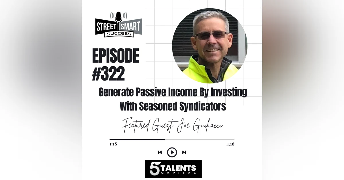 322: Generate Passive Income By Investing With Seasoned Syndicators