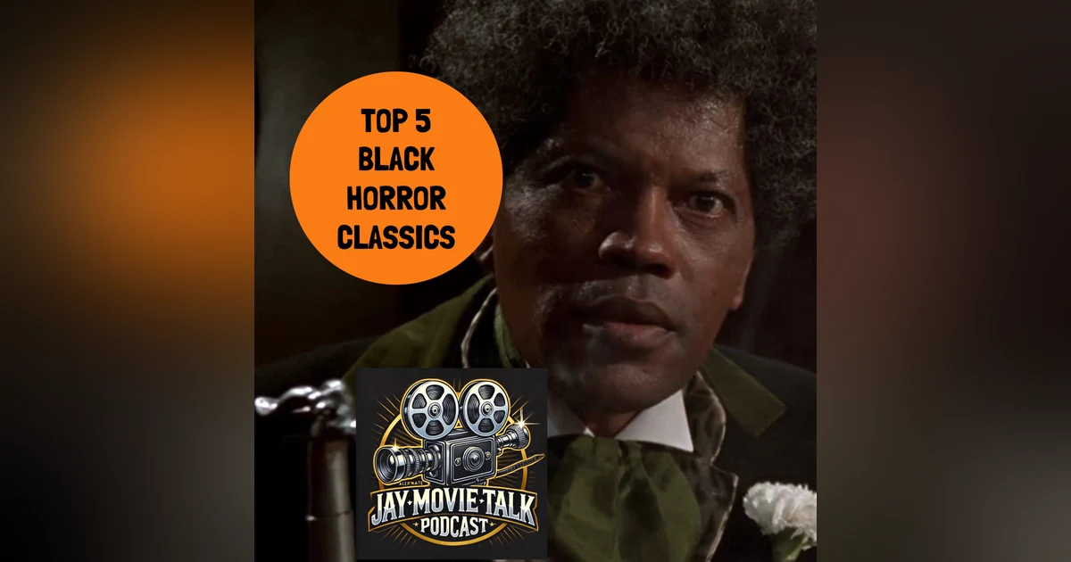 Jay Movie Talk Ep.325- Top 5 Black Horror Classics