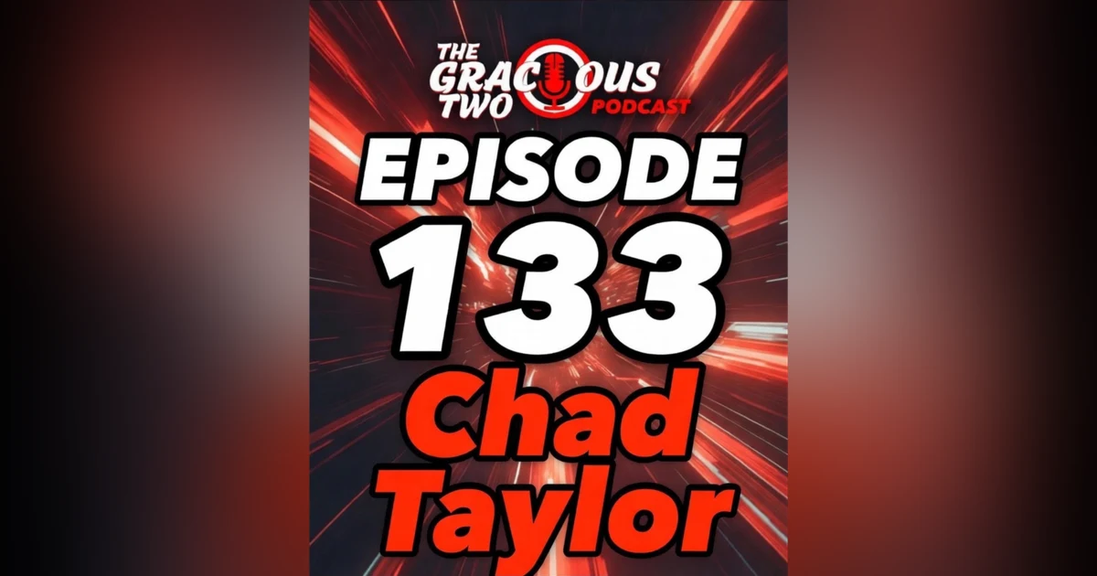 LIVE Show 133 - Chad Taylor 2.0