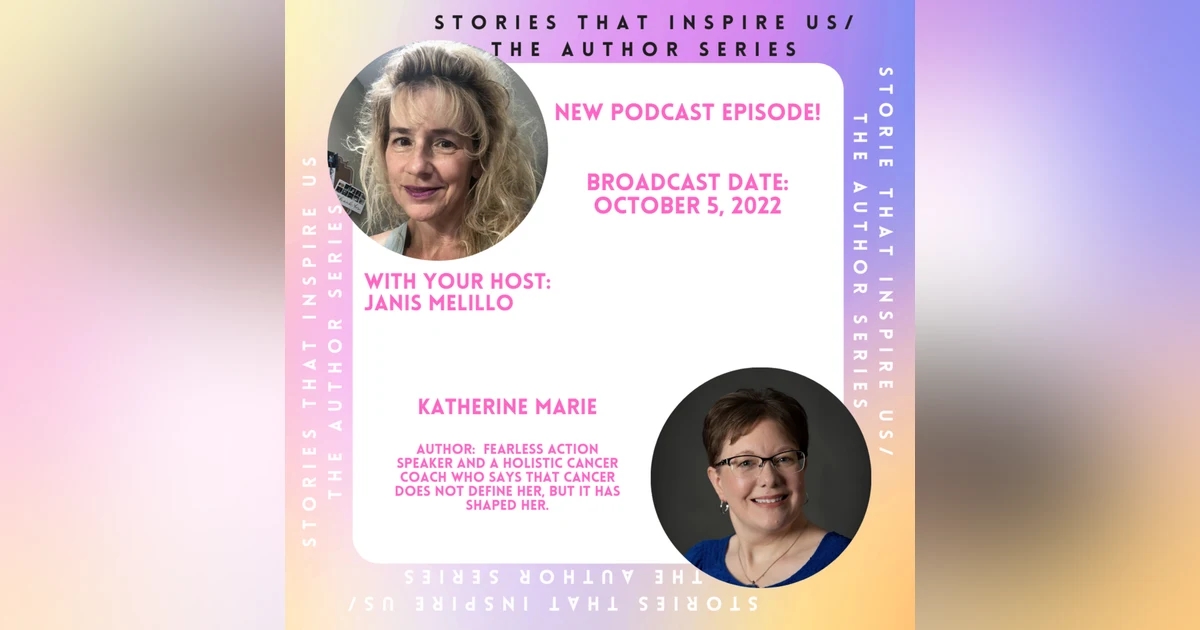 Stories That Inspire Us / The Author Series with Katherine Marie - 10.05.22