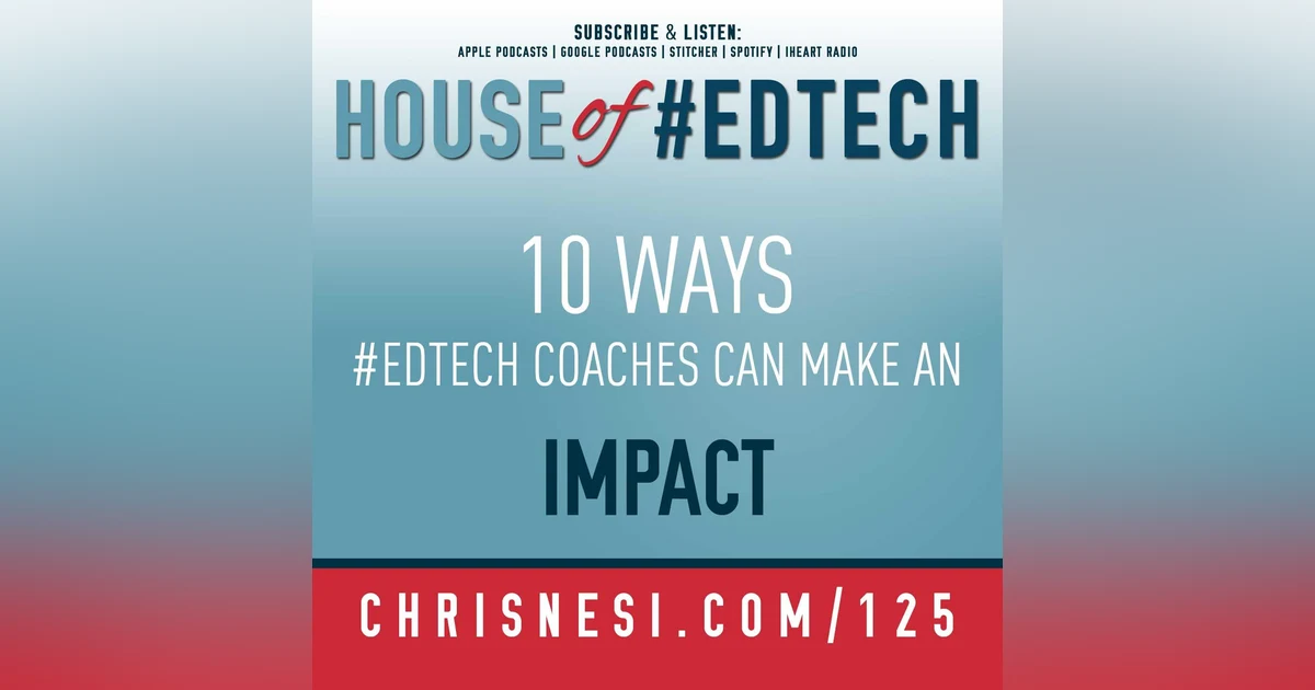 10 Ways #EdTech Coaches Can Make An Impact - HoET125