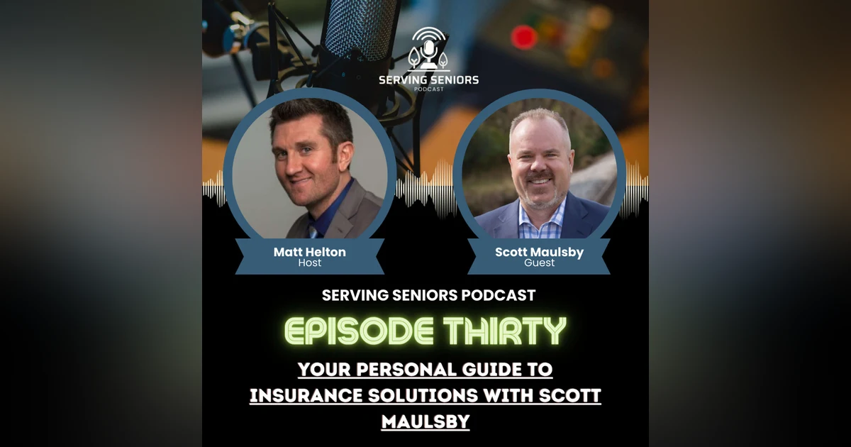 Episode 30: Your Personal Guide to Insurance Solutions with Scott Maulsby
