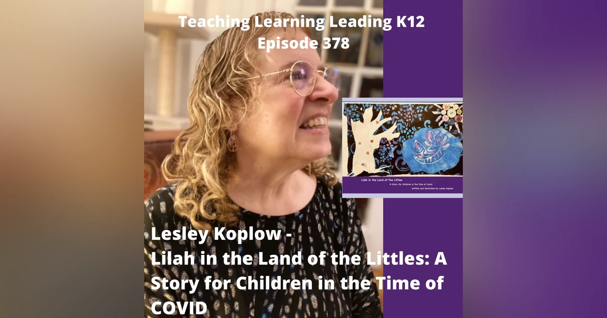 Lesley Koplow - Lilah in the Land of the Littles: A Story for Children in the Time of COVID - 378