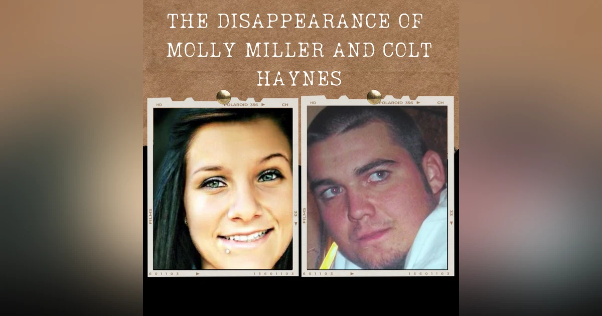 S03E07: THE DISAPPEARANCE OF MOLLY MILLER & COLT HAYNES