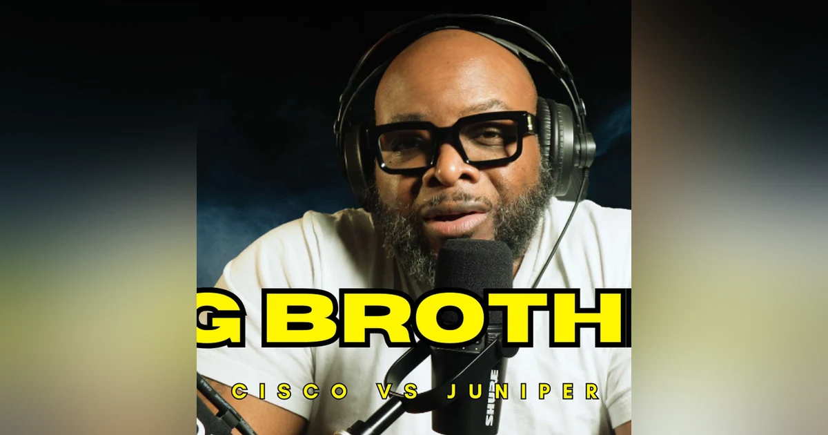 Big Brother: Cisco vs Juniper