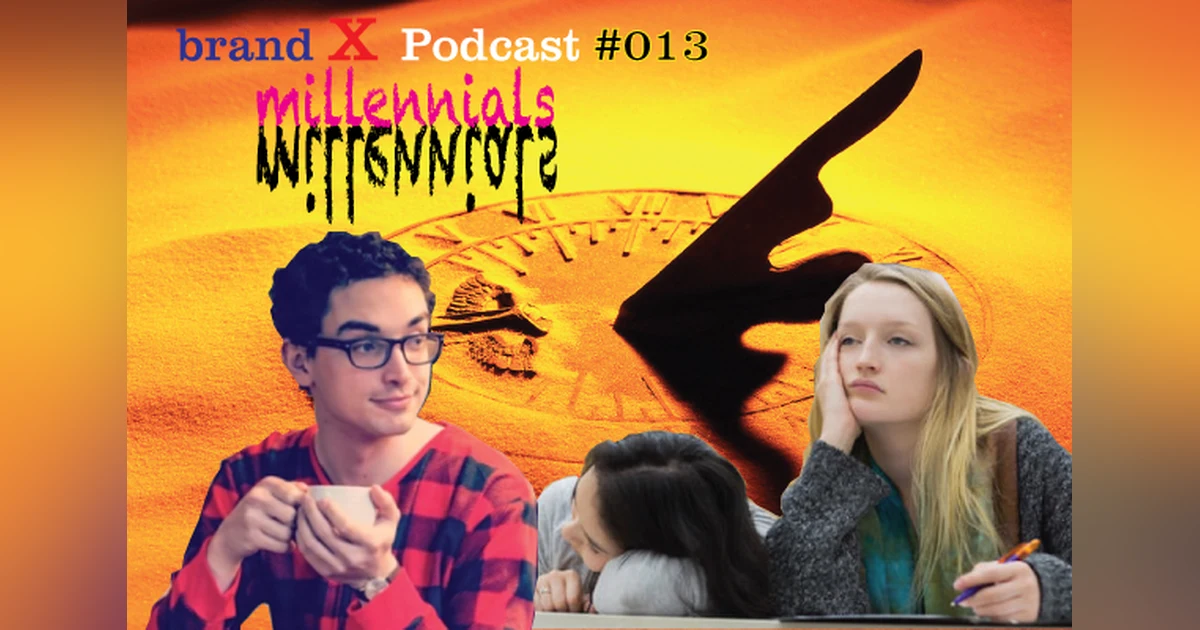 Millennials vs Pre Retirement | Brand X Podcast 013