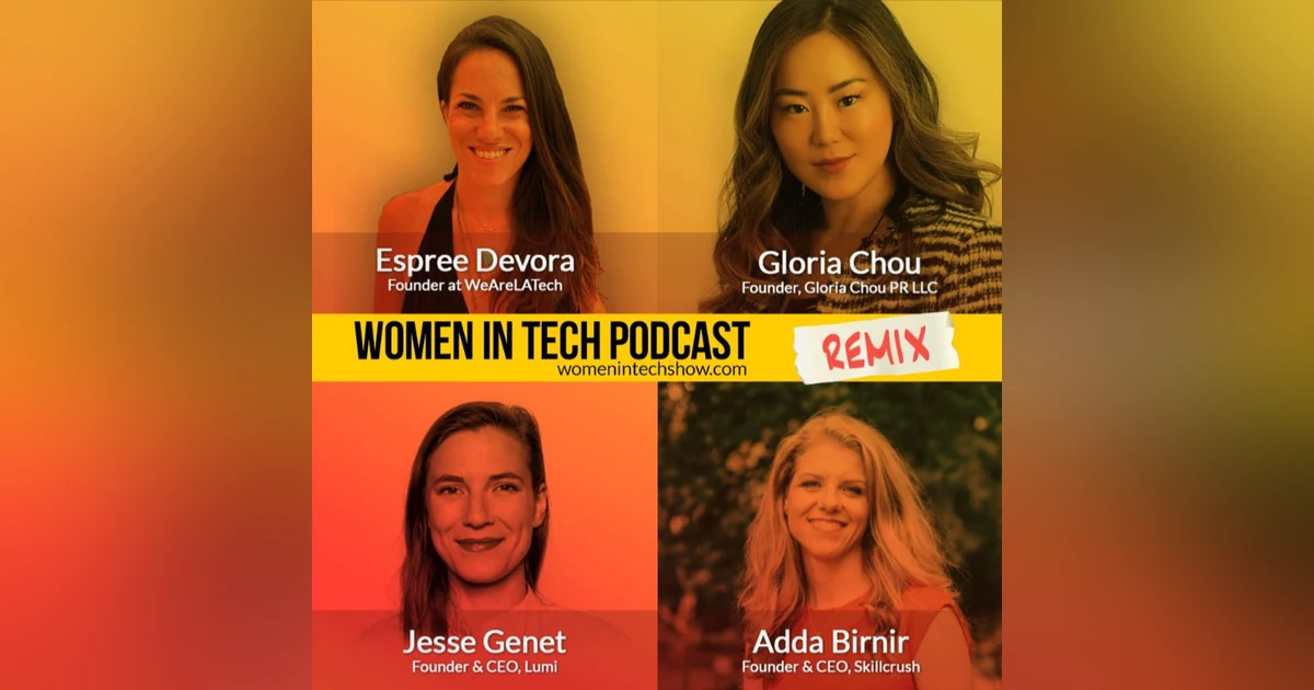 Remix: Gloria Chou, Jesse Genet, And Adda Birnir: Women In Tech