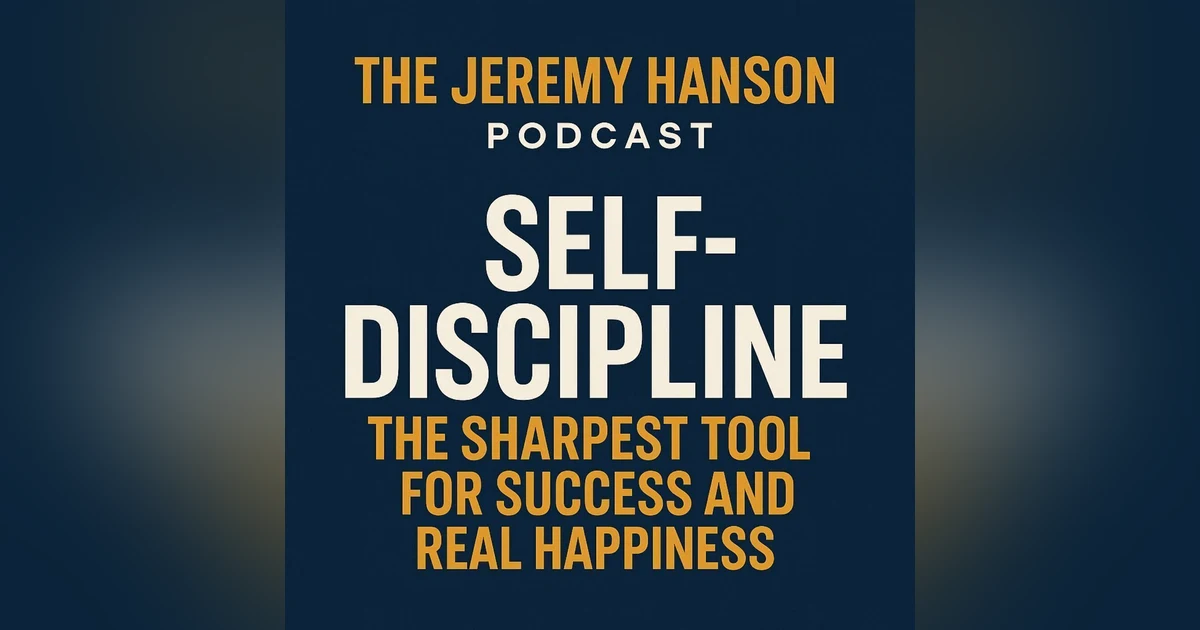 Self-Discipline: The Sharpest Tool for Success and Real Happiness