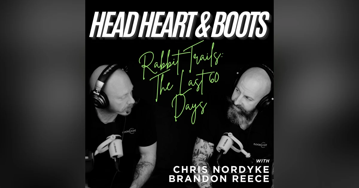 Ep 191 - "Rabbit Trails: The Last 60 Days"