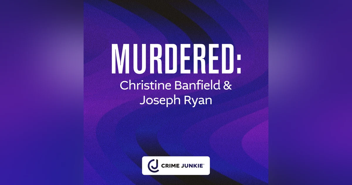MURDERED: Christine Banfield & Joseph Ryan