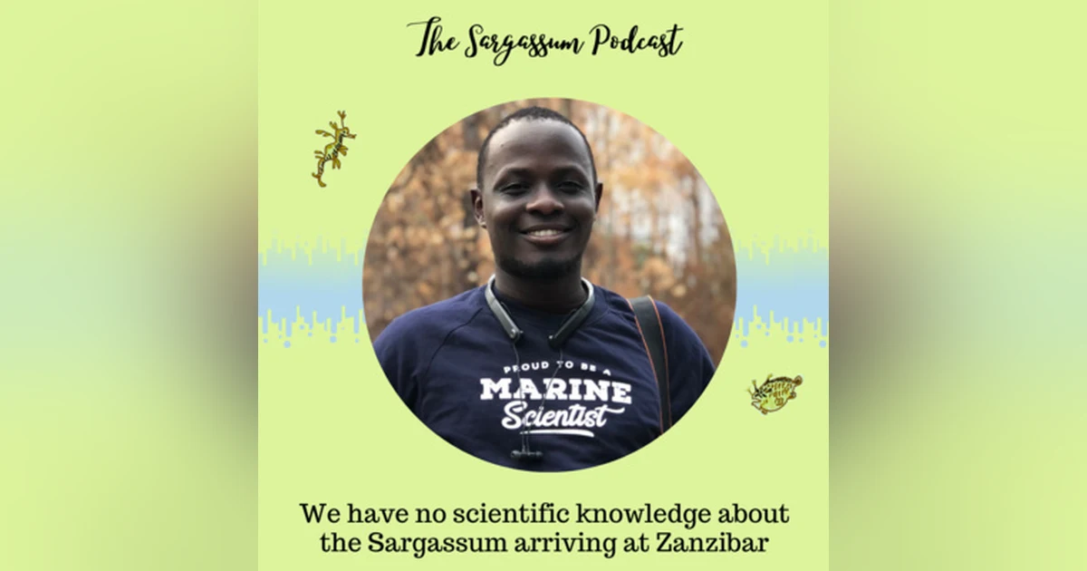 Ep.22: Understudied Sargassum landings in Tanzania with Jerry Mang’ena