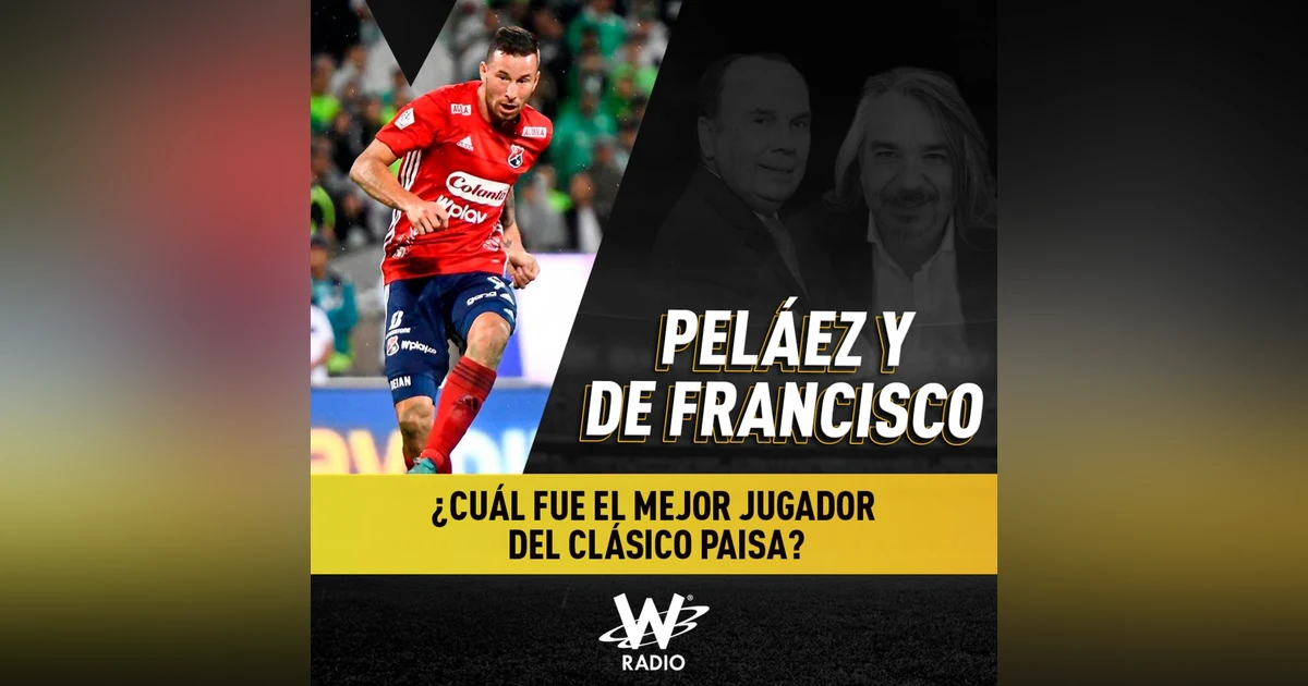 ¿Cuál fue el mejor jugador del clásico paisa?