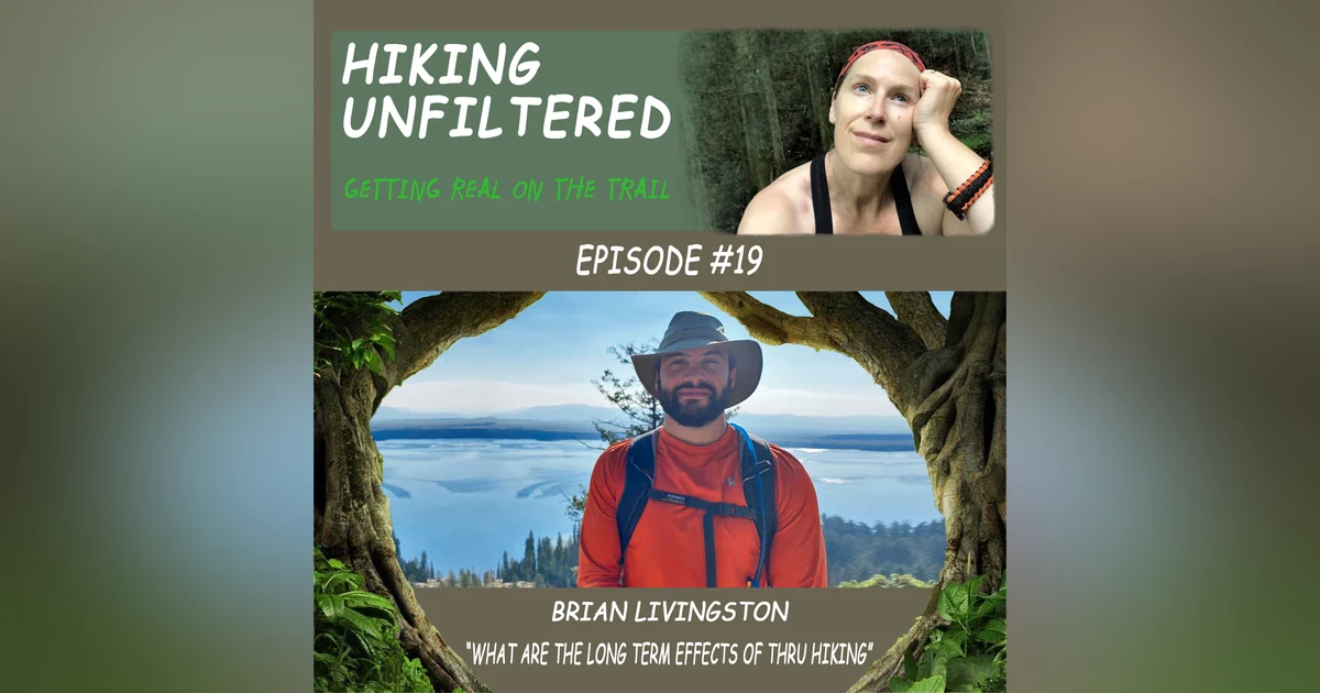 Episode # 19 Brian Livingston - What are the long-term effects of a thru hike?