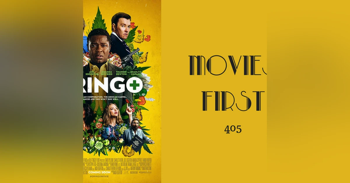 405: Gringo - Movies First with Alex First