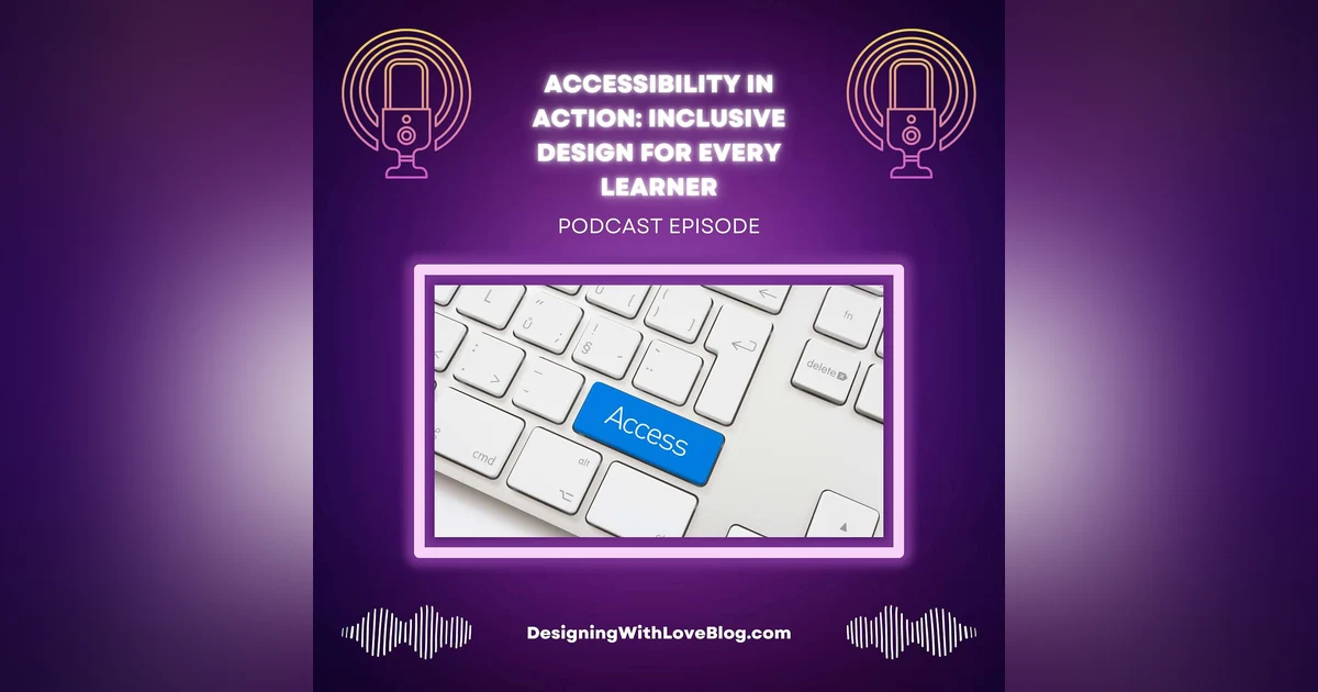 Accessibility in Action: Inclusive Design for Every Learner
