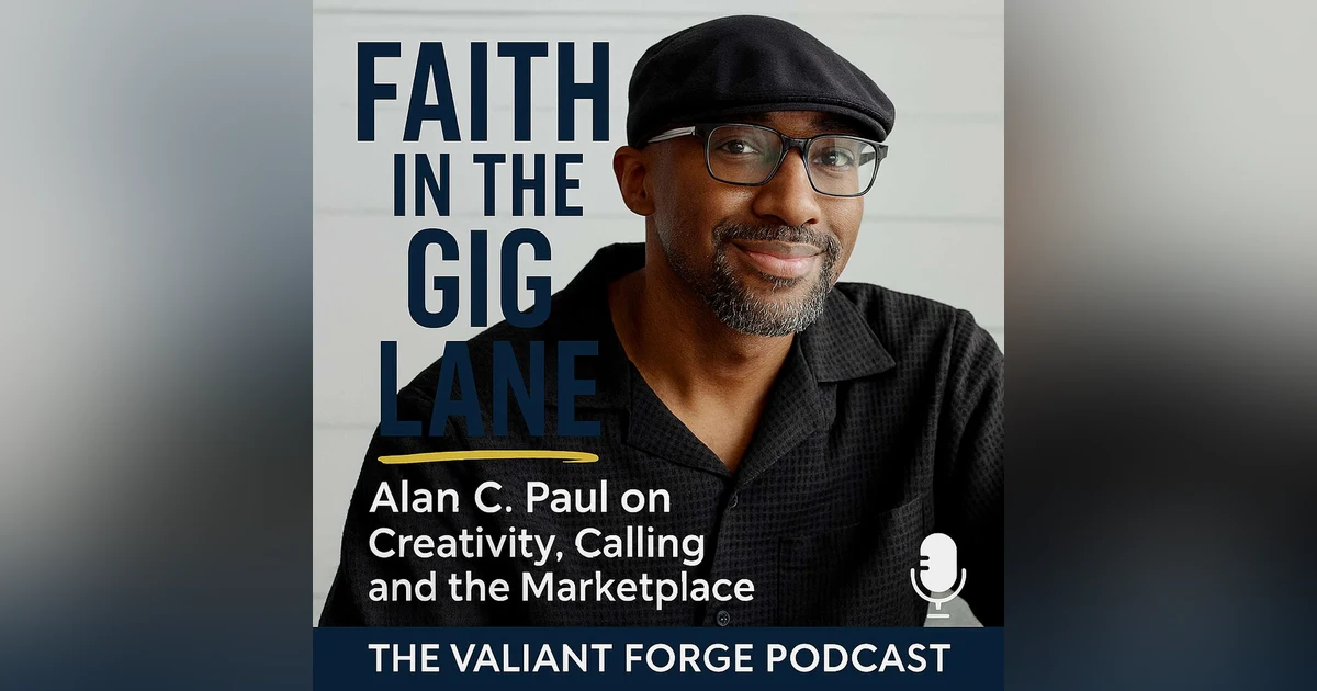 Faith, Creativity, and the Gig Economy: Alan C. Paul on Living the Called Life