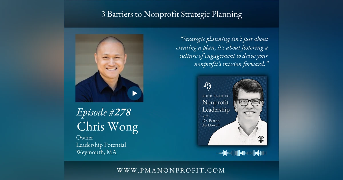 278: 3 Barriers to Nonprofit Strategic Planning (Chris Wong)
