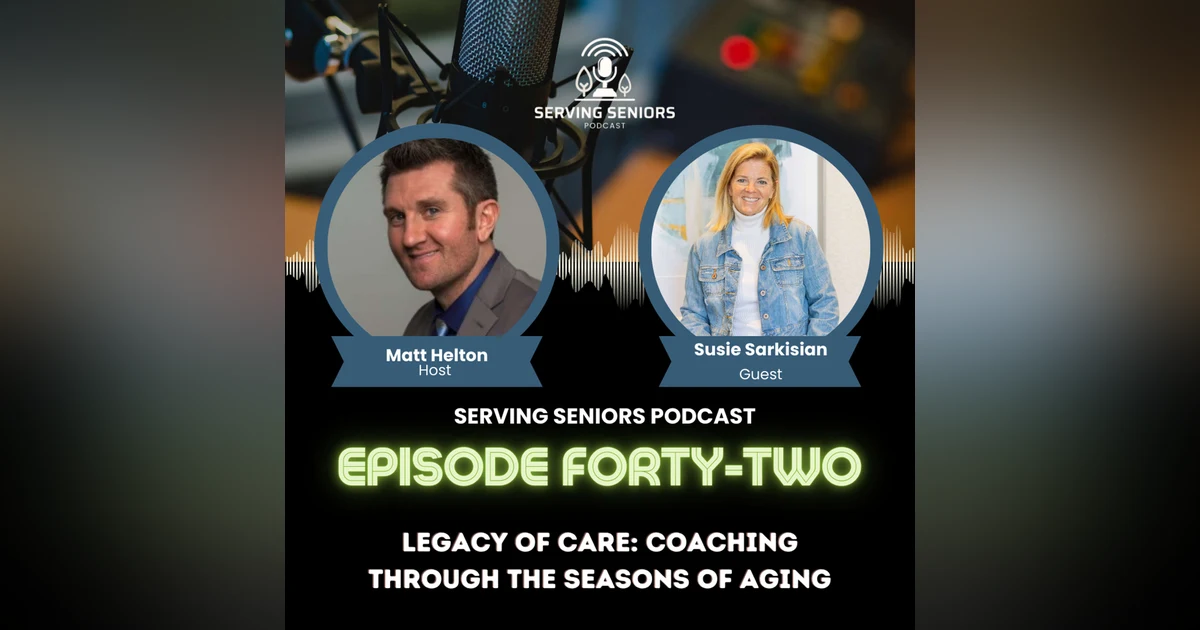 Episode 42: Legacy of Care: Coaching Through the Seasons of Aging