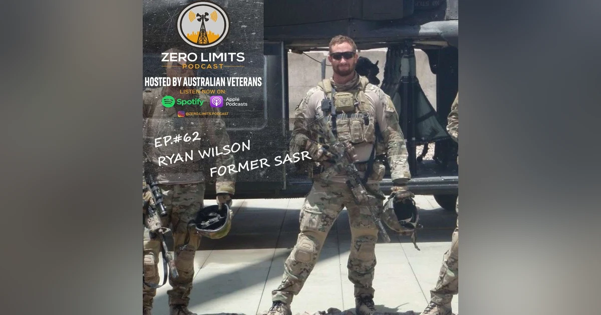 Ep. 62 Ryan Wilson former Australian Special Air Service Regiment (SASR)