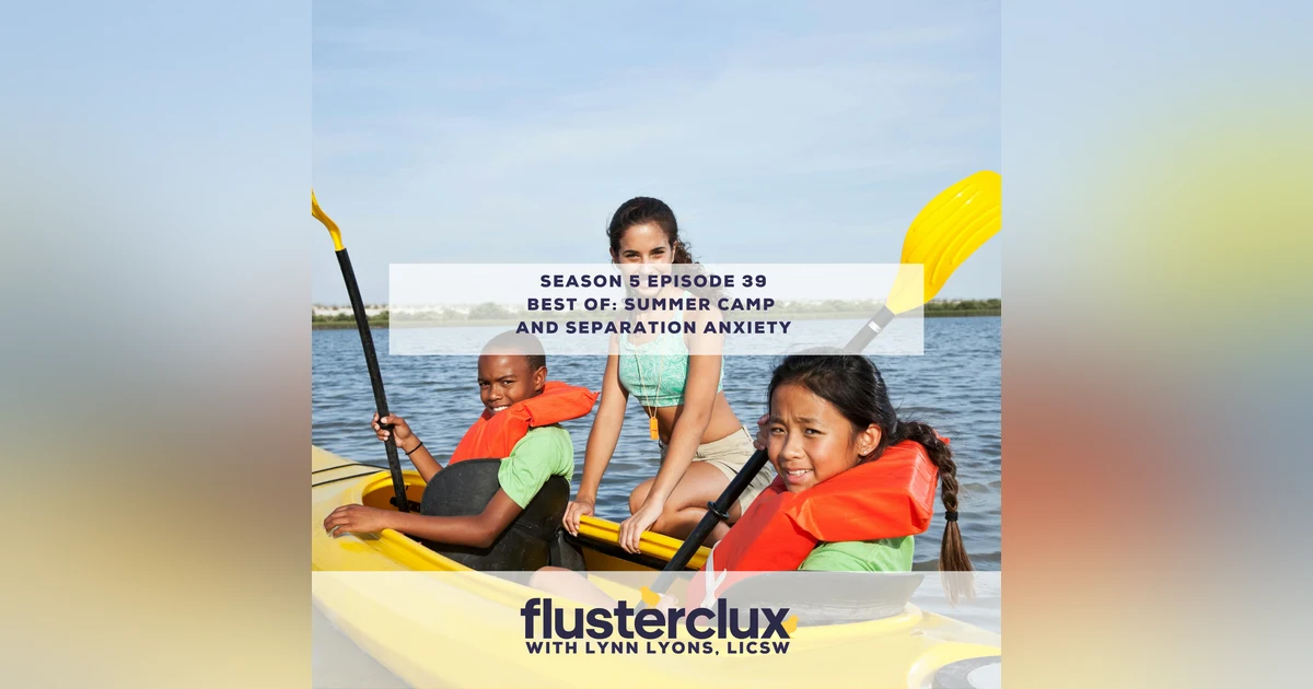 Best of: Summer Camp & Separation Anxiety