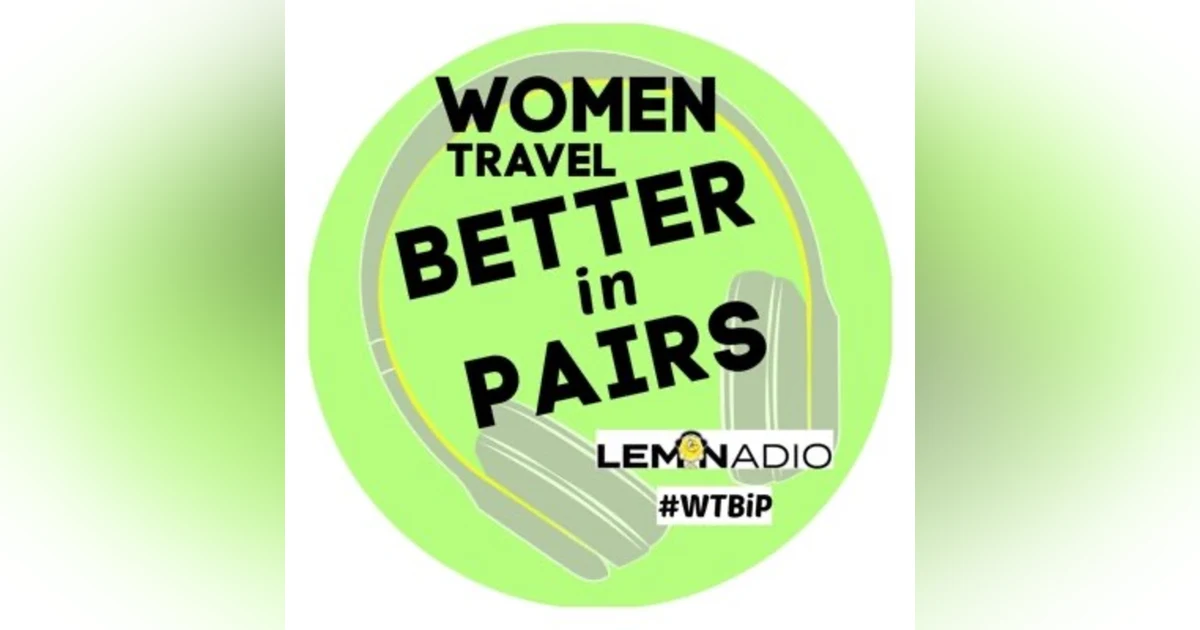 Meet the Women of Women Travel Better in Pairs