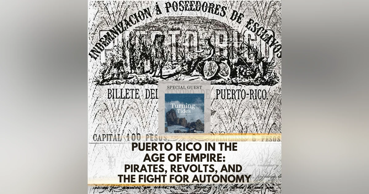 Puerto Rico in the Age of Empire: Pirates, Revolts, and the Fight for Autonomy